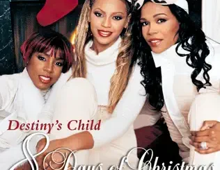 ALBUM: Destiny's Child – 8 Days of Christmas (Deluxe Version) Destiny's Child – 8 Days of Christmas (Deluxe Version)
