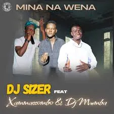 Dj Sizer – Mina Na Wena ft. XamaCcombo Wa Mhana Vafana & Dj Mumba Dj Sizer – Mina Na Wena ft. XamaCcombo Wa Mhana Vafana & Dj Mumba