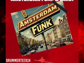DrummeRTee924 – Amsterdam Funk & Cardi ft Lee Ki