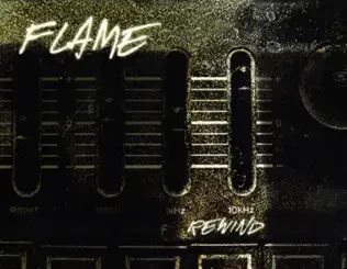Flame – Rewind