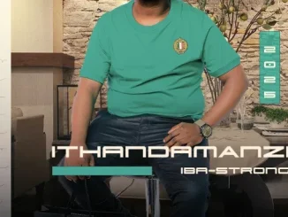 Ithandamanzi – Iba-Strong Ithandamanzi – Iba Strong