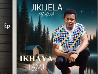 Jikijela mfana – Khuzani Lomfana Jikijela mfana – Ngeke Ngimyeke