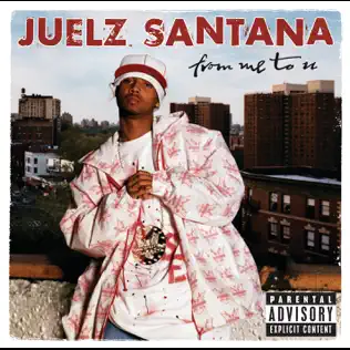 Juelz Santana – From Me To U Juelz Santana – From Me To U