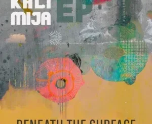 Ep: Kali Mija - Beneath the Surface Kali Mija – Beneath the Surface