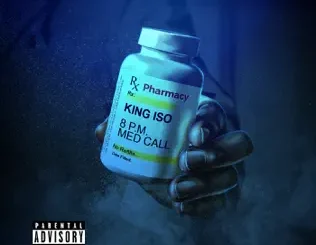ALBUM: King Iso – 8 P.M. Med Call King Iso – 8 P.M. Med Call