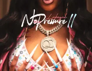 ALBUM: Lakeyah – No Pressure (Pt.2) Lakeyah – No Pressure (Pt.2)