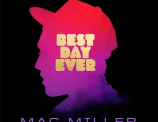 ALBUM: Mac Miller – Best Day Ever (5th Anniversary Remastered Edition) Mac Miller – Best Day Ever (5th Anniversary Remastered Edition)