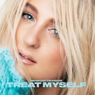 Meghan Trainor – TREAT MYSELF Meghan Trainor – TREAT MYSELF