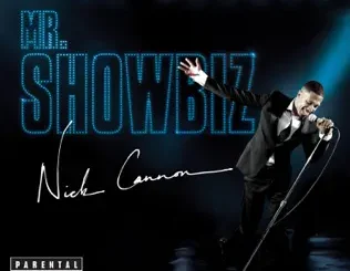 Nick Cannon – Mr. Showbiz
