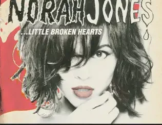 ALBUM: Norah Jones – ...Little Broken Hearts Norah Jones – ...Little Broken Hearts