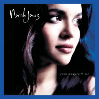 Norah Jones – Come Away With Me (Super Deluxe Edition) Norah Jones – Come Away With Me (Super Deluxe Edition)