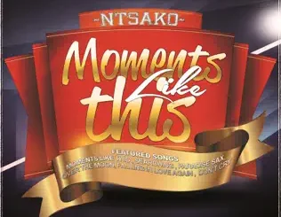 ALBUM: Ntsako – Moments Like This Ntsako – Moments Like This