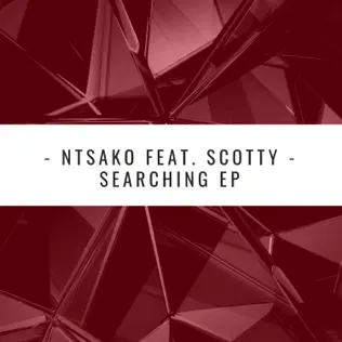 Ntsako – Searching EP feat. Scotty Ntsako – Searching EP feat. Scotty