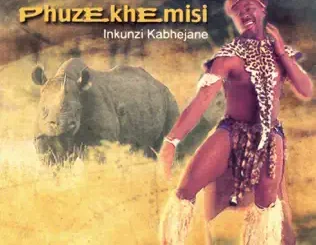ALBUM: Phuzekhemisi – Inkunzi Kabhejane Phuzekhemisi – Inkunzi Kabhejane