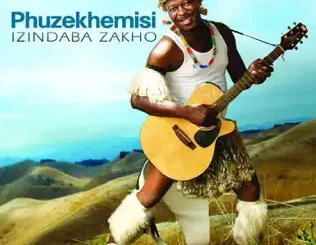 ALBUM: Phuzekhemisi – Izindaba Zakho Phuzekhemisi – Izindaba Zakho