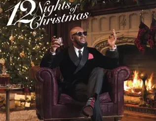 ALBUM: R. Kelly – 12 Nights Of Christmas R. Kelly – 12 Nights Of Christmas