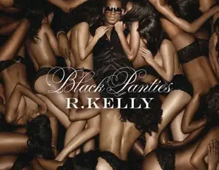 ALBUM: R. Kelly – Black Panties (Deluxe Version) R. Kelly – Black Panties (Deluxe Version)
