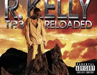 ALBUM: R. Kelly – TP.3 Reloaded R. Kelly – TP.3 Reloaded