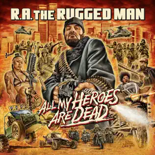 R.A. the Rugged Man – All My Heroes Are Dead R.A. the Rugged Man – All My Heroes Are Dead