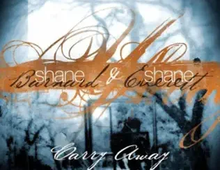 Shane & Shane – Carry Away
