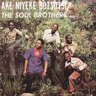 Soul Brothers – Ake Niyeke Botsotsi