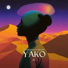 Soulroots – Yako ft KARKÂDÉ Soulroots – Yako ft KARKÂDÉ