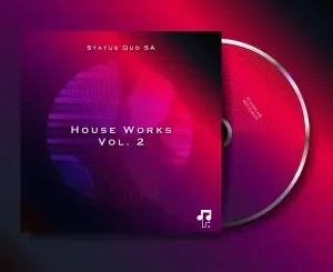 Ep: Status Quo SA - House Works, Vol. 2 Status Quo SA – House Works, Vol. 2