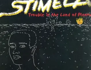 Stimela – Trouble in the Land of Plenty