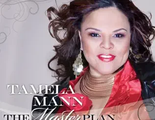 ALBUM: Tamela Mann – The Master Plan Tamela Mann – The Master Plan