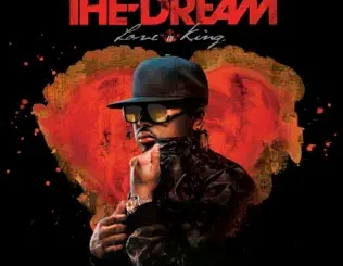 ALBUM: The-Dream – Love King (Edited Version) The Dream – Love King (Edited Version)