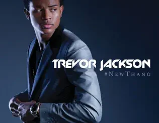 Trevor Jackson – #NewThang - EP Trevor Jackson – #NewThang