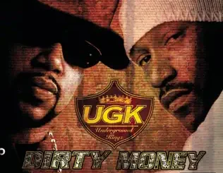 UGK – Dirty Money