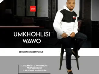 Umkhohlisi wawo – Awuqome Mashudula Umkhohlisi wawo ft. UMfulongashi – Egumbini lo anonymous