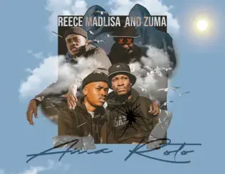 Zuma & Reece Madlisa – Ama Roto