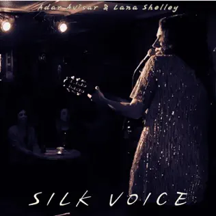 Adar Avisar & Lana Shelley – Silk Voice Adar Avisar & Lana Shelley – Silk Voice