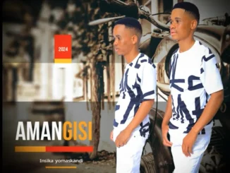Amangisi – Ungothandiweyo Amangisi – Insika yomaskandi