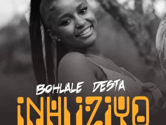 Bohlale Desta – Inhliziyo Bohlale Desta – Inhliziyo