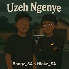 Bongz SA – Uzeh Ngenye Ft. Hlokz SA Bongz SA – Uzeh Ngenye Ft. Hlokz SA