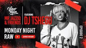 DJ Tshegu – Monday Night Raw Episode 2 DJ Tshegu – Monday Night Raw Episode 2