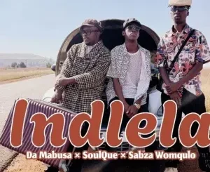 Da Mabusa – Indlela ft SoulQue & Sabza Womqulo