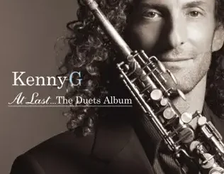 Kenny G – At Last...The Duets Album