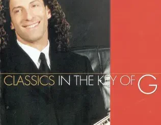 ALBUM: Kenny G – Classics In the Key of G Kenny G – Classics In the Key of G