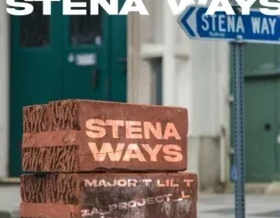 Major T Lil T – Stena Ways ft ZA Project L & Mcdeez Fboy