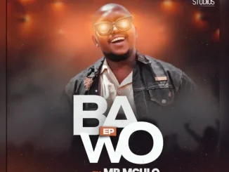 Ep: Mr Mculo - Bawo Mr Mculo – Bawo