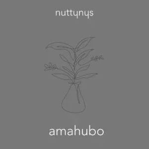 Nutty Nys – Amahubo Nutty Nys – Amahubo