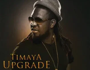 Timaya – Upgrade
