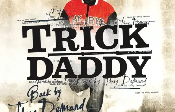 Trick Daddy Back By Thug Demand (Bonus Track Version) Trick Daddy Back By Thug Demand (Bonus Track Version)