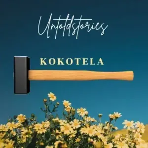 Untold Stories – Kokotela Untold Stories – Kokotela