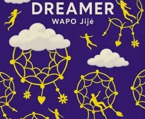 WAPO Jije – Dreamer WAPO Jije – Dreamer