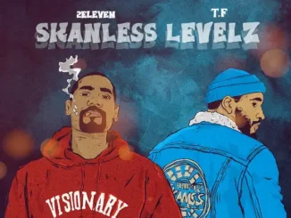 2 Eleven & T.F Doughnetworkz Presents Skanless Levelz